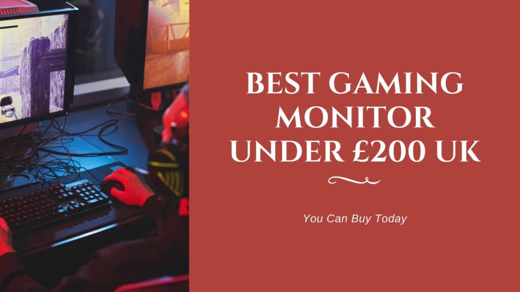 Best Gaming Monitor Under £200 UK