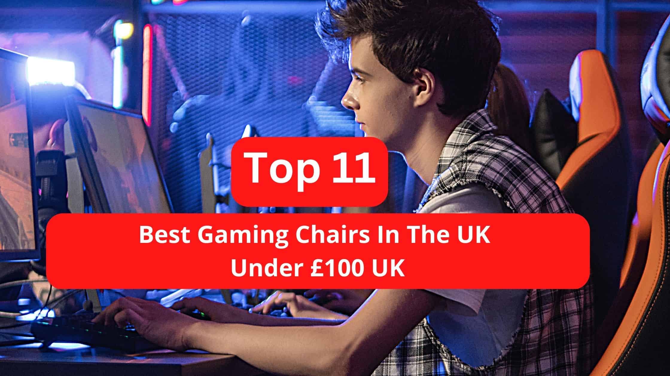 Top best gaming chairs in the uk under £100