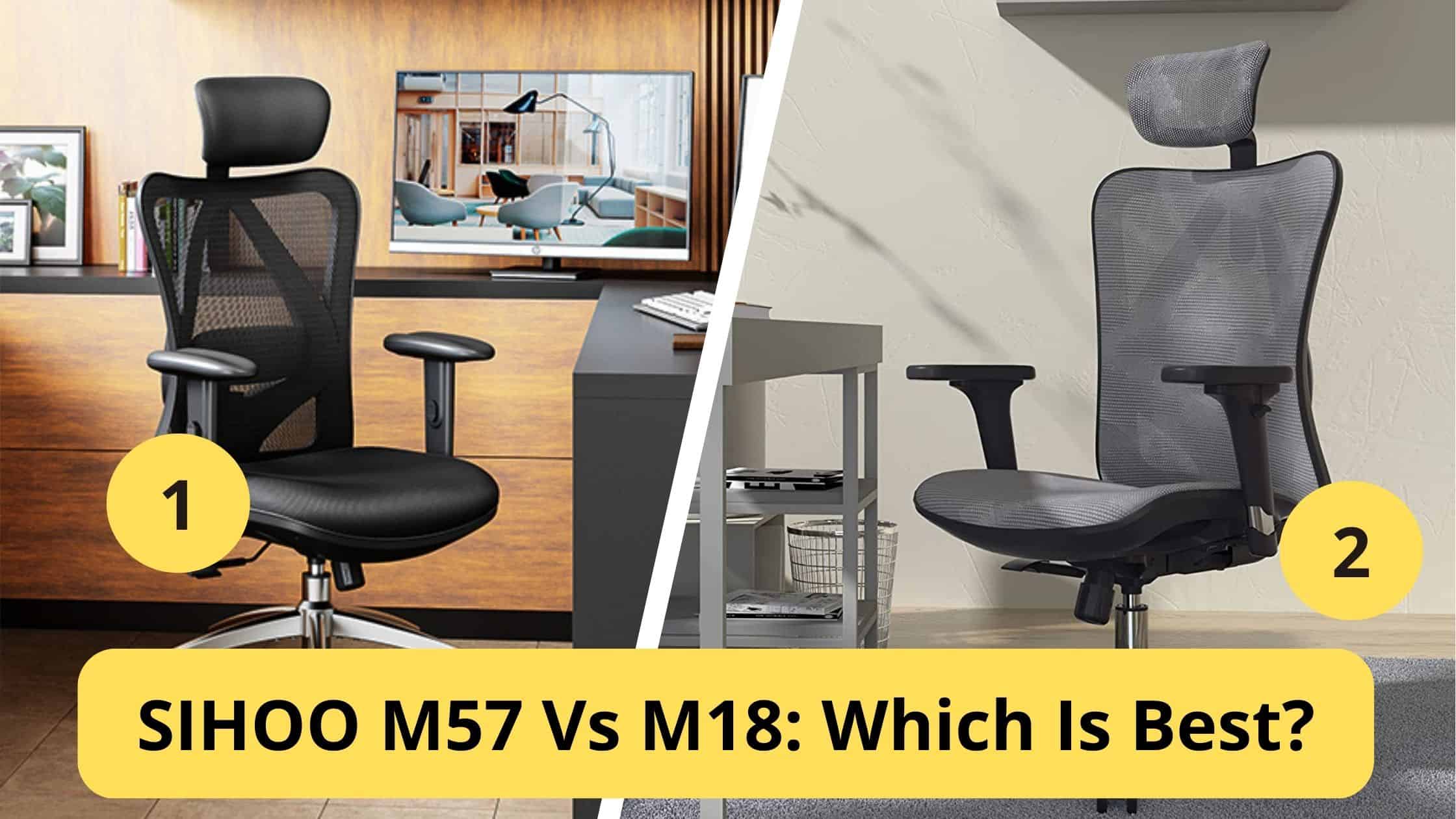 sihoo m57 vs m18: which is best