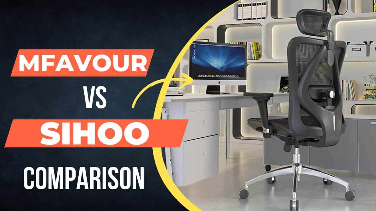 mfavour vs sihoo office chairs comparison