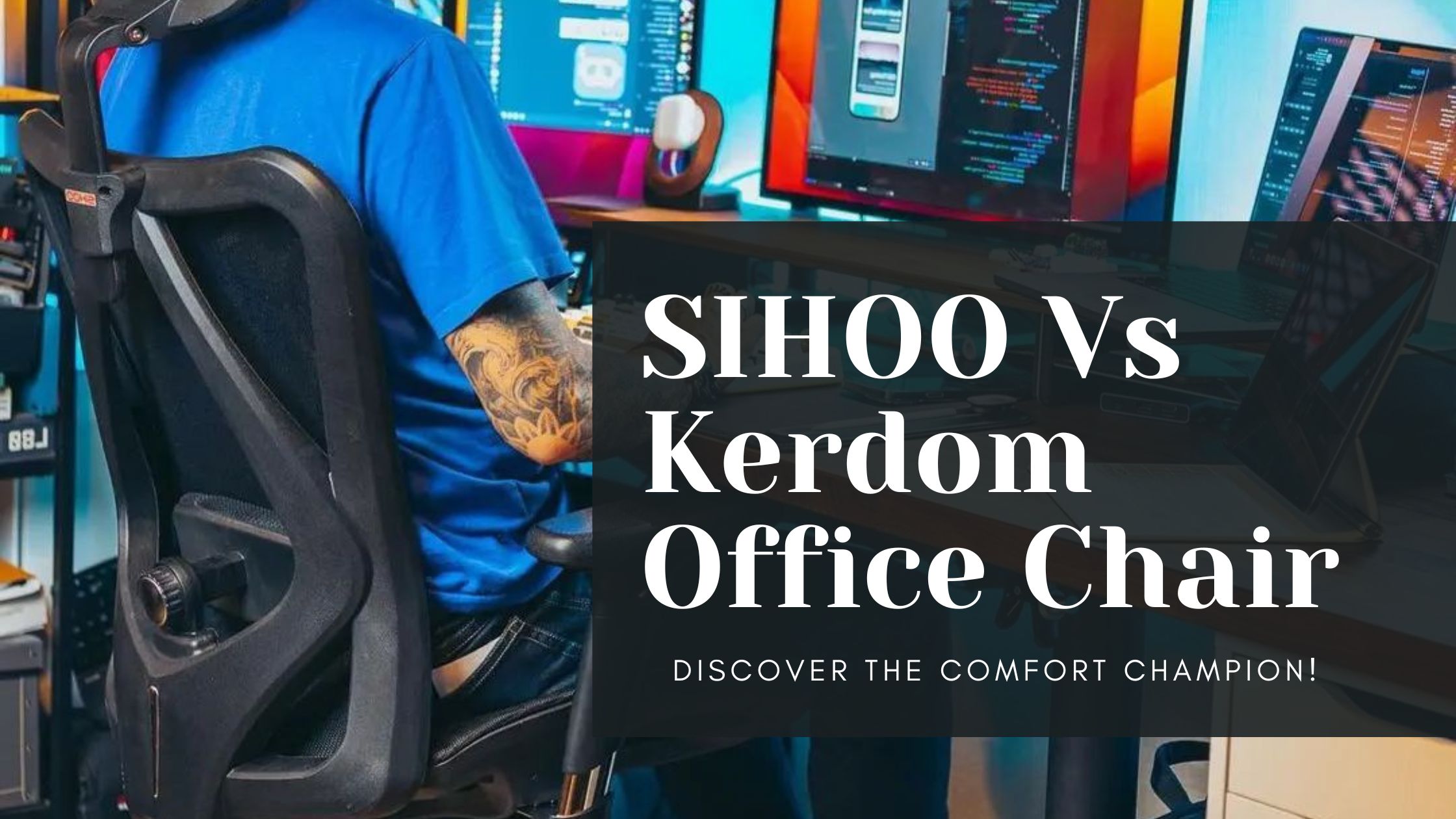 sihoo vs kerdom office chair tried and tested for several weeks