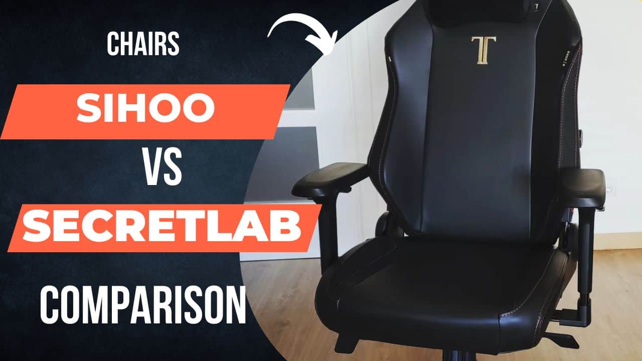 sihoo vs secretlab chairs