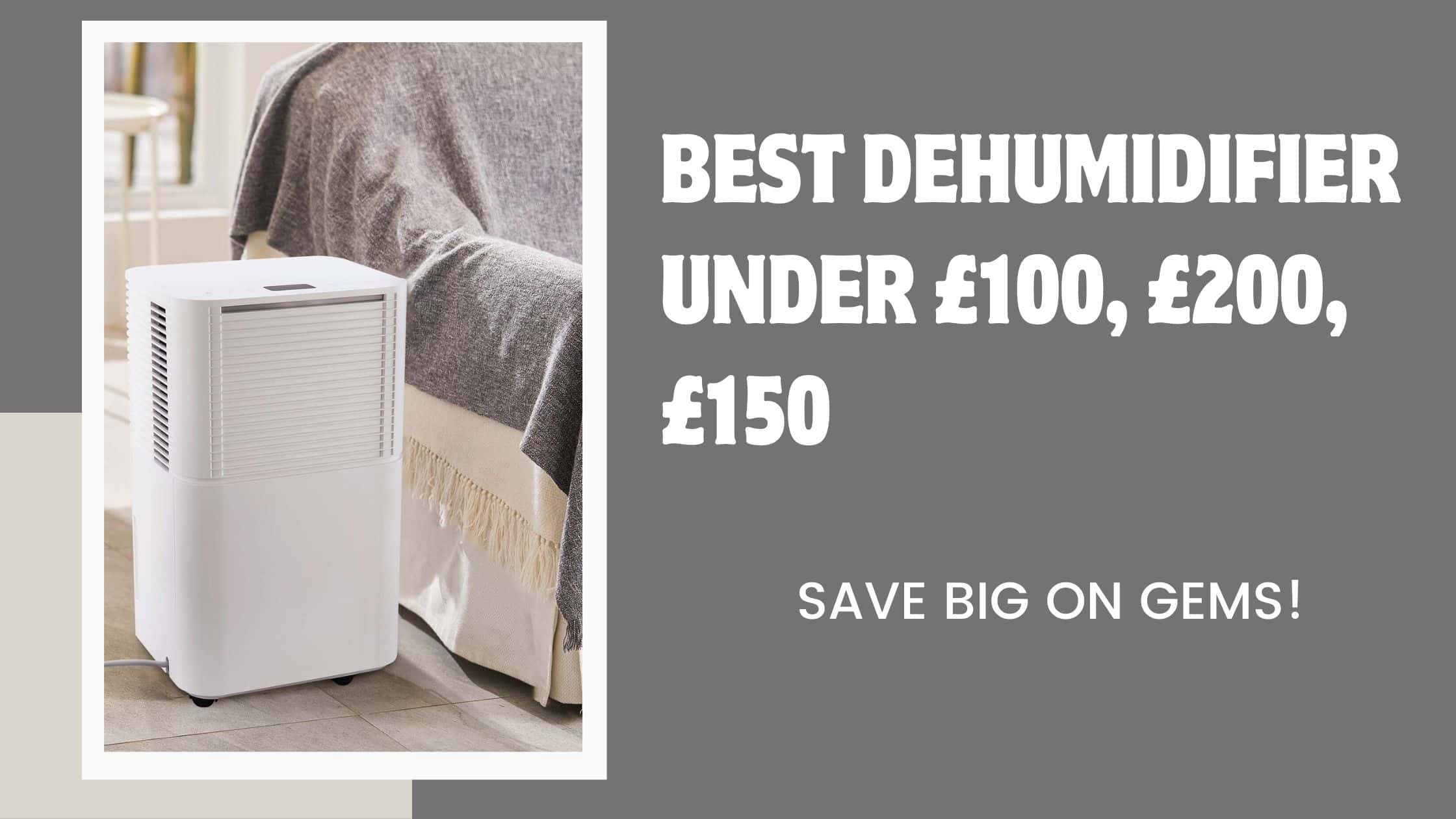 best dehumidifier under £100, £200, £150