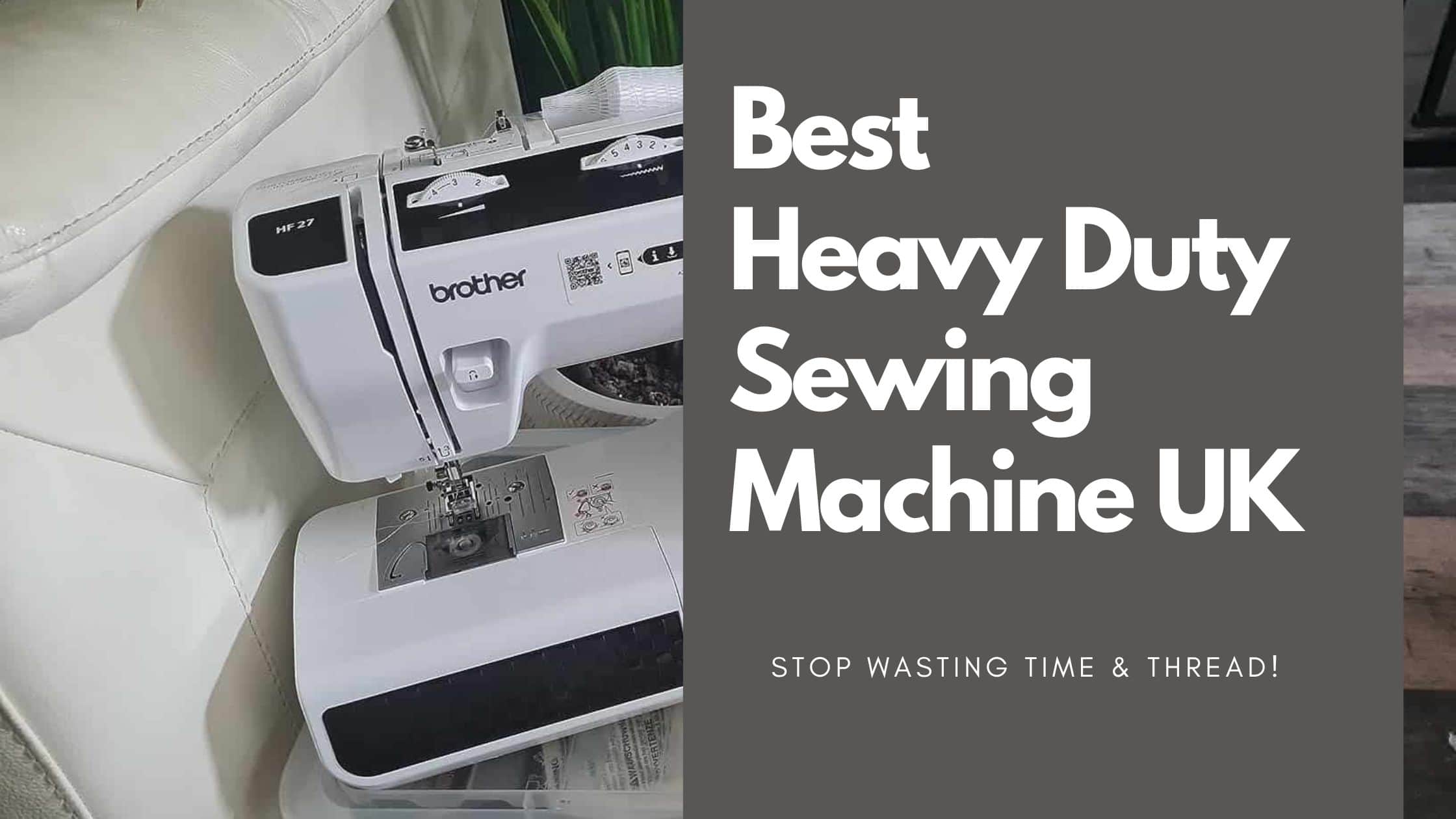 best heavy duty sewing machine uk